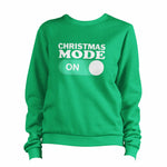 Christmas Mode On Sweatshirt