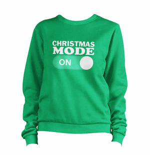 Christmas Mode On Sweatshirt