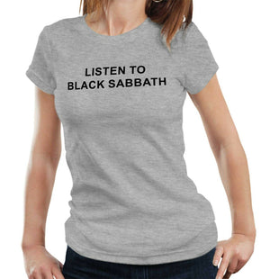 Listen To Black Sabbath Tshirt Fitted Ladies