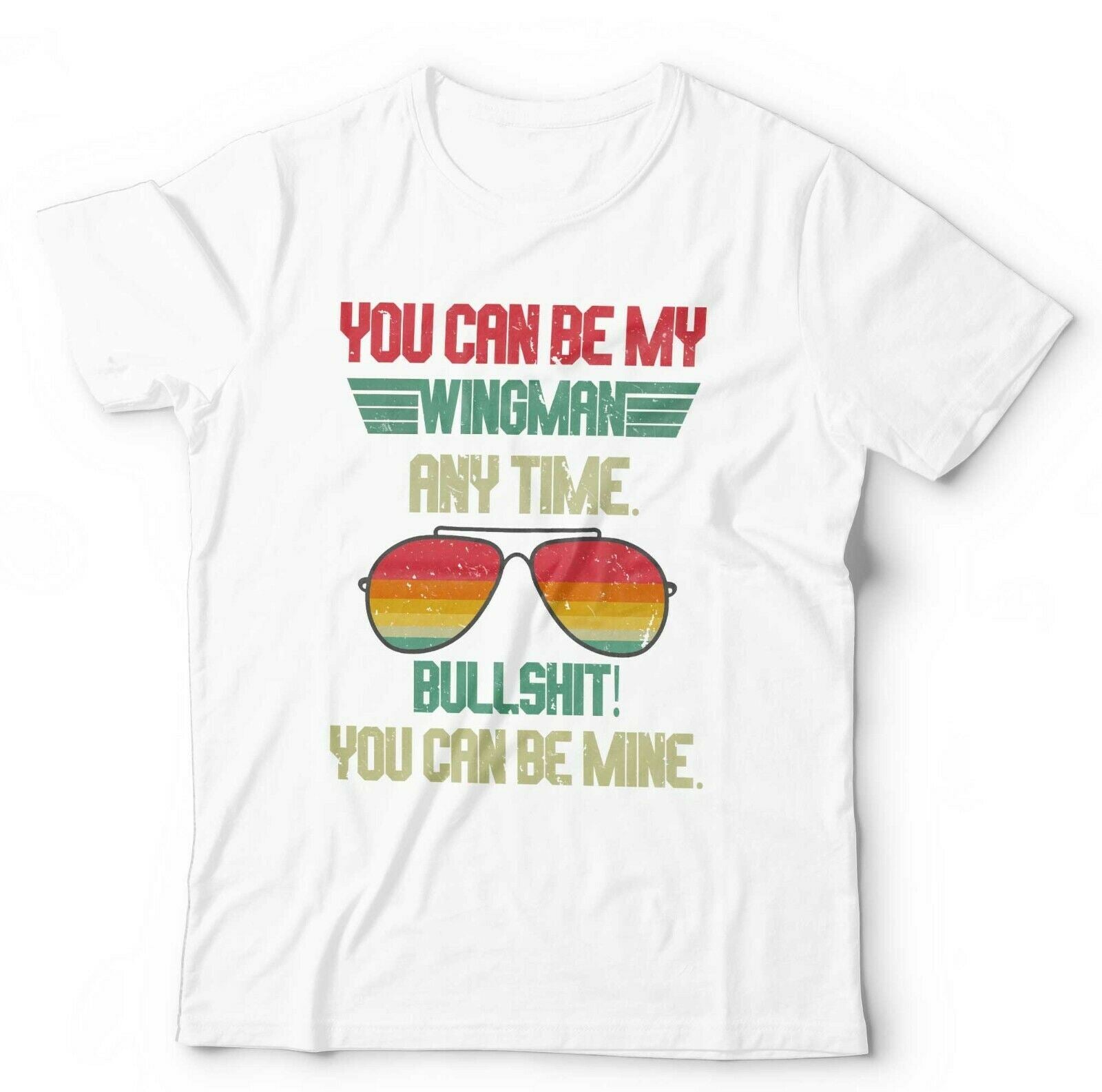 You Can Be My Wingman Tshirt Unisex