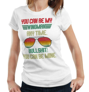 You Can Be My Wingman Tshirt Fitted Ladies