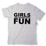 Girls Just Wanna Have Fun Tshirt Unisex & Kids