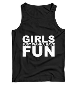 Girls Just Wanna Have Fun Ladies Vest Tank Top