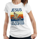 Jesus The Ultimate Deadlifter Tshirt Fitted Ladies