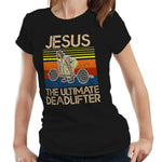 Jesus The Ultimate Deadlifter Tshirt Fitted Ladies