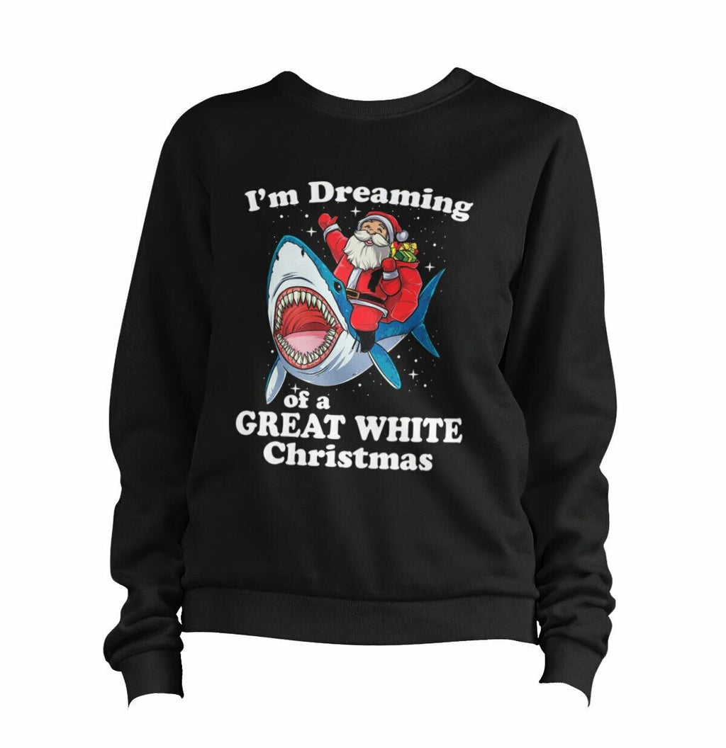 I'm Dreaming Of A Great White Christmas Sweatshirt