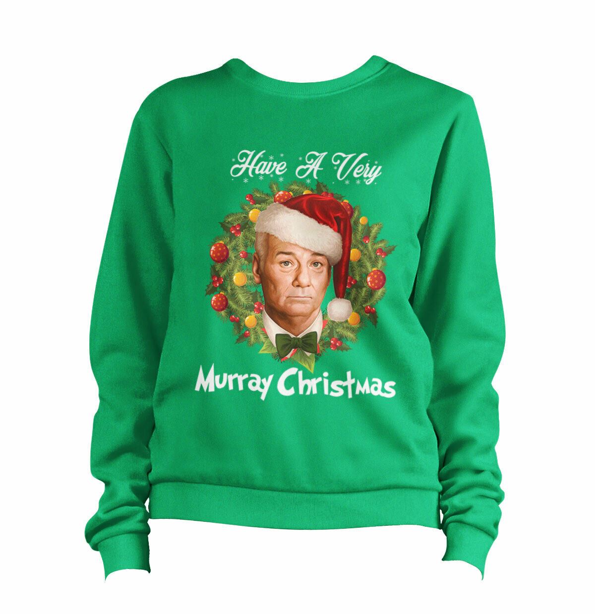 Have A Very Murray Christmas Sweatshirt