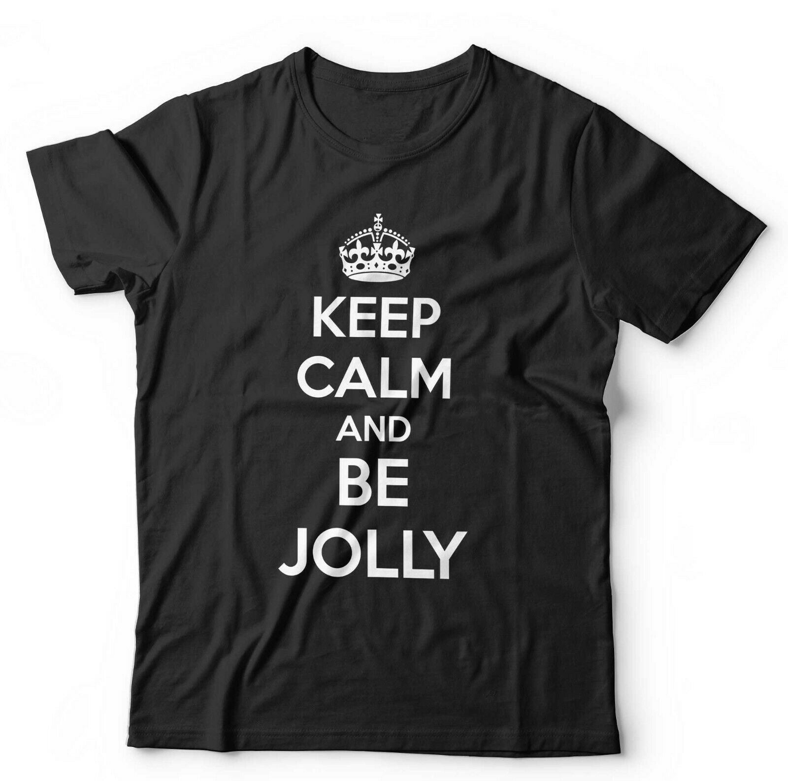 Keep Calm And Be Jolly Tshirt Unisex & Kids