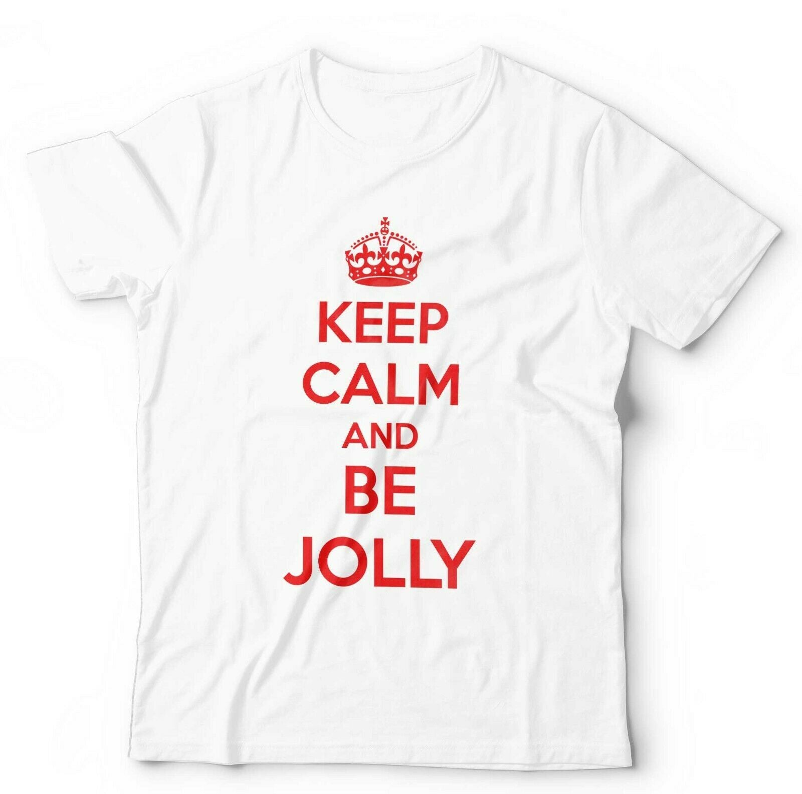 Keep Calm And Be Jolly Tshirt Unisex & Kids