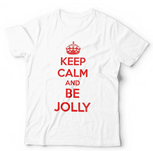 Keep Calm And Be Jolly Tshirt Unisex & Kids