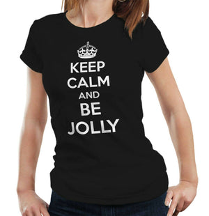 Keep Calm And Be Jolly Tshirt Fitted Ladies