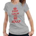 Keep Calm And Be Jolly Tshirt Fitted Ladies