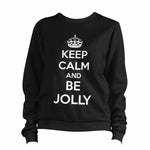 Keep Calm And Be Jolly Sweatshirt