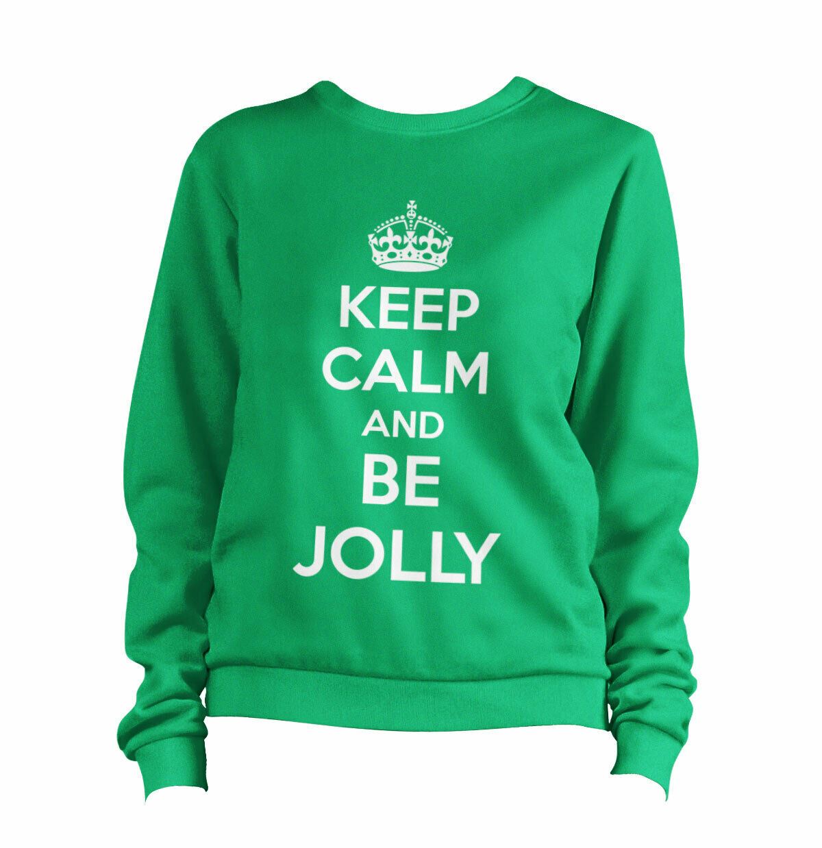 Keep Calm And Be Jolly Sweatshirt