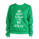 Keep Calm And Be Jolly Sweatshirt