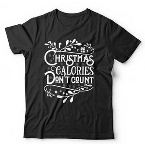 Christmas Calories Don't Count Tshirt Unisex