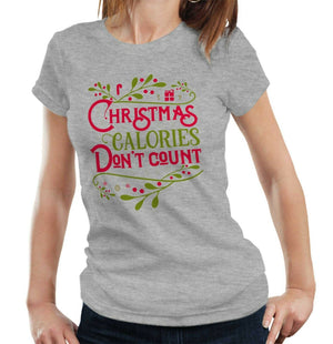 Christmas Calories Don't Count Tshirt Fitted Ladies