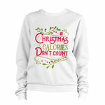 Christmas Calories Don't Count Sweatshirt