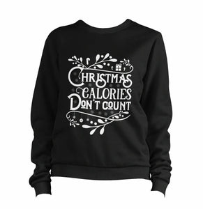 Christmas Calories Don't Count Sweatshirt