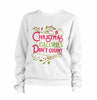 Christmas Calories Don't Count Sweatshirt