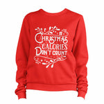 Christmas Calories Don't Count Sweatshirt