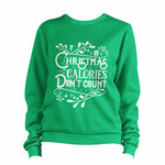 Christmas Calories Don't Count Sweatshirt