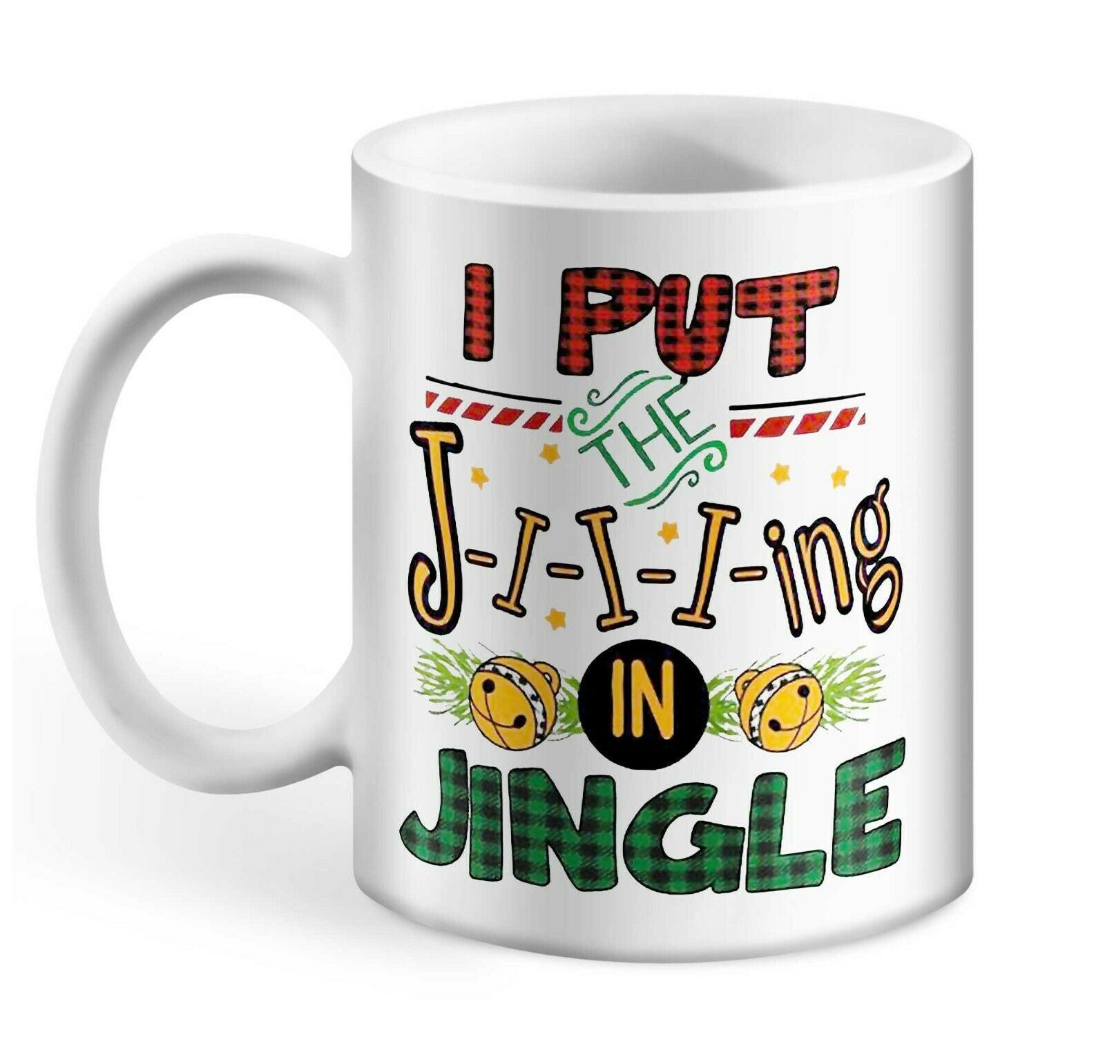 I Put The Ji-i-i-ing In Jingle Mug