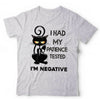 I Had My Patience Tested I'm Negative Tshirt Unisex & Kids