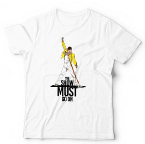 The Show Must Go On Tshirt Unisex & Kids