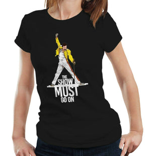 The Show Must Go On Tshirt Fitted Ladies