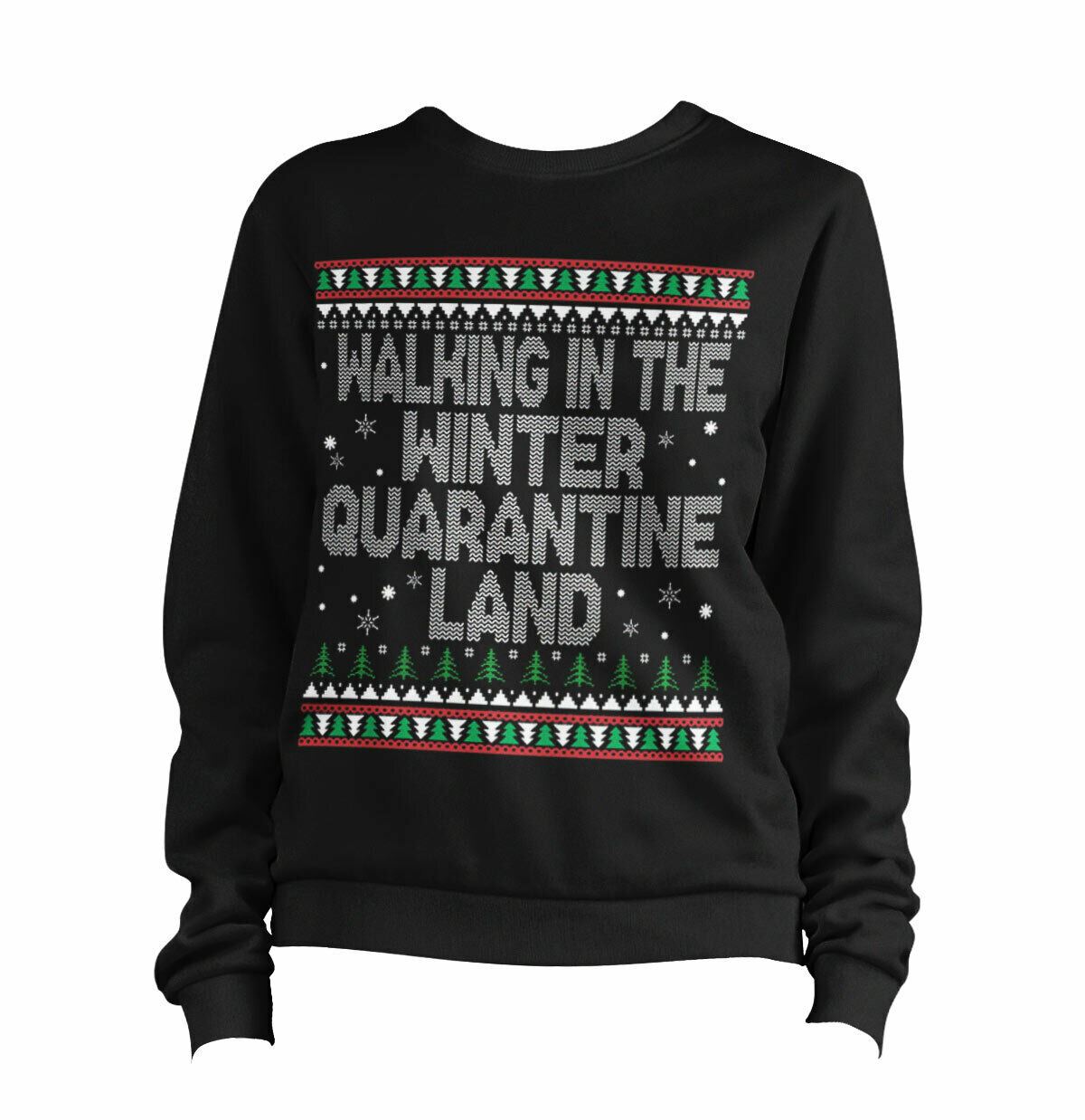 Walking In A Winter Quarantine Land Sweater