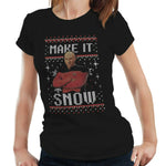 Make It Snow Tshirt Fitted Ladies