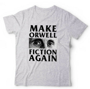 Make Orwell Fiction Again Tshirt Unisex & Kids