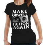 Make Orwell Fiction Again Tshirt Fitted Ladies