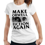 Make Orwell Fiction Again Tshirt Fitted Ladies