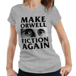 Make Orwell Fiction Again Tshirt Fitted Ladies