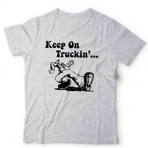 Keep On Truckin' Tshirt Unisex