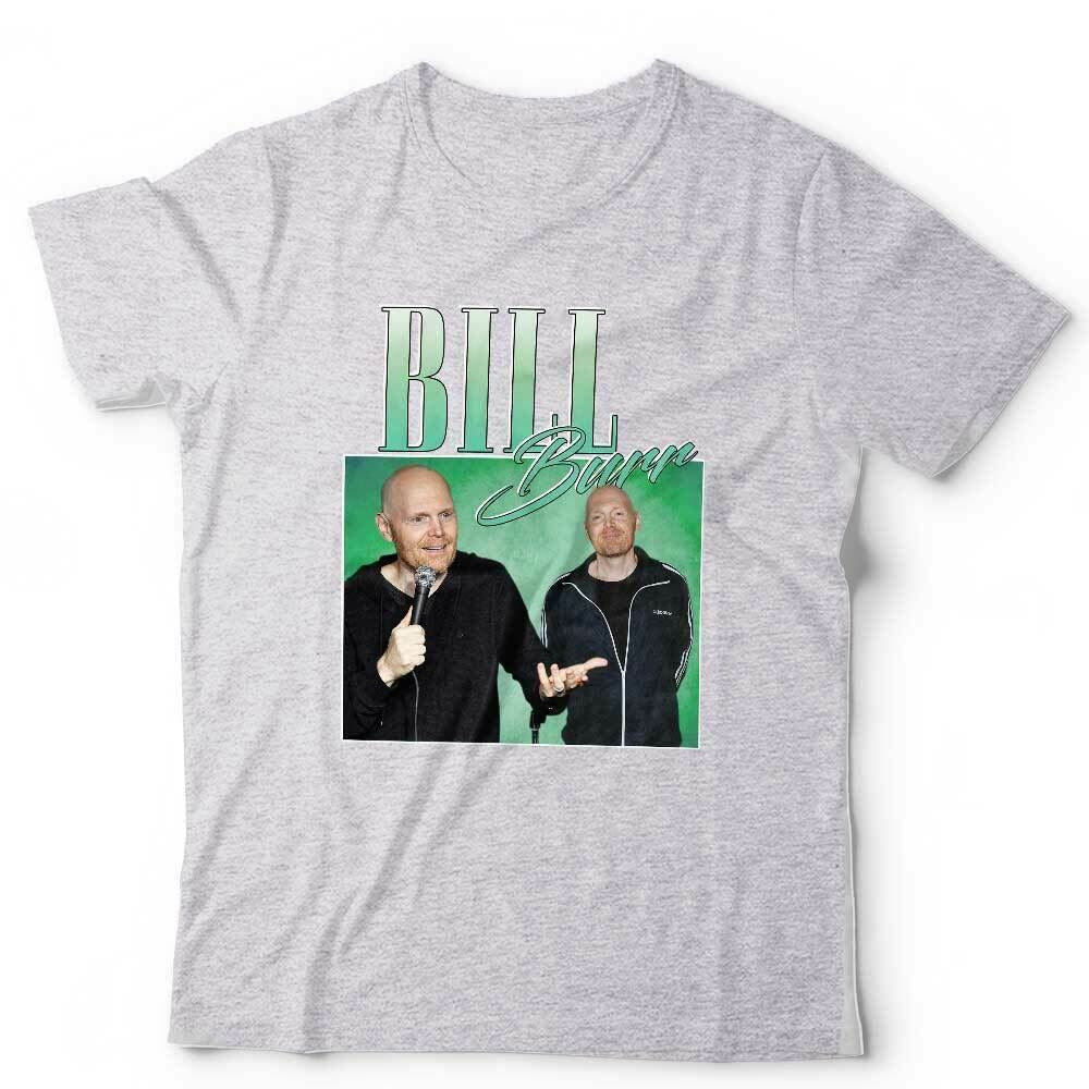 Bill Burr Appreciation Tshirt Unisex & Kids