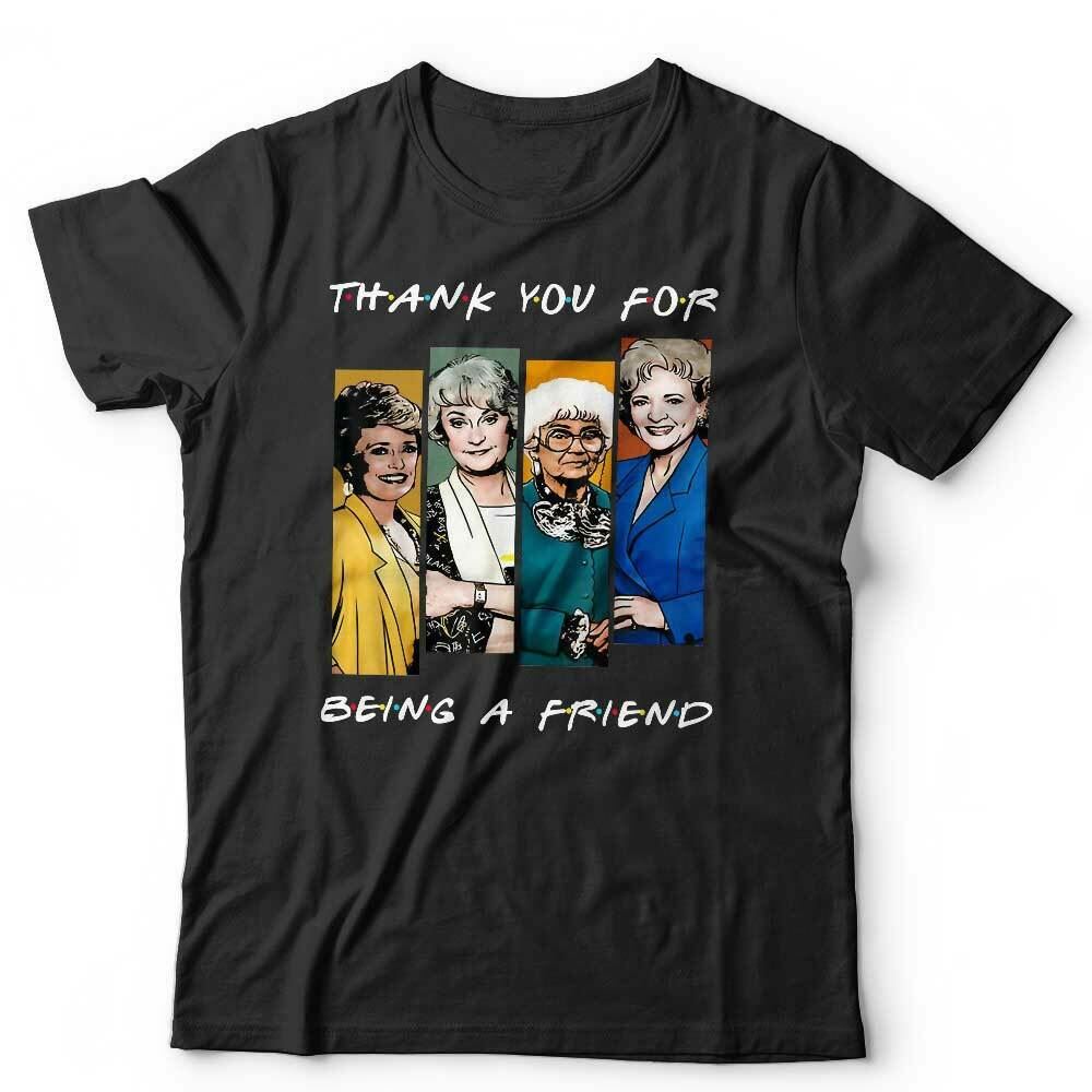 Thank You For Being A Golden Friend Tshirt Unisex