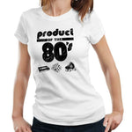 Product Of The 80's Tshirt Fitted Ladies