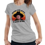 Mongo Only Pawn In Game Of Life Tshirt Fitted Ladies