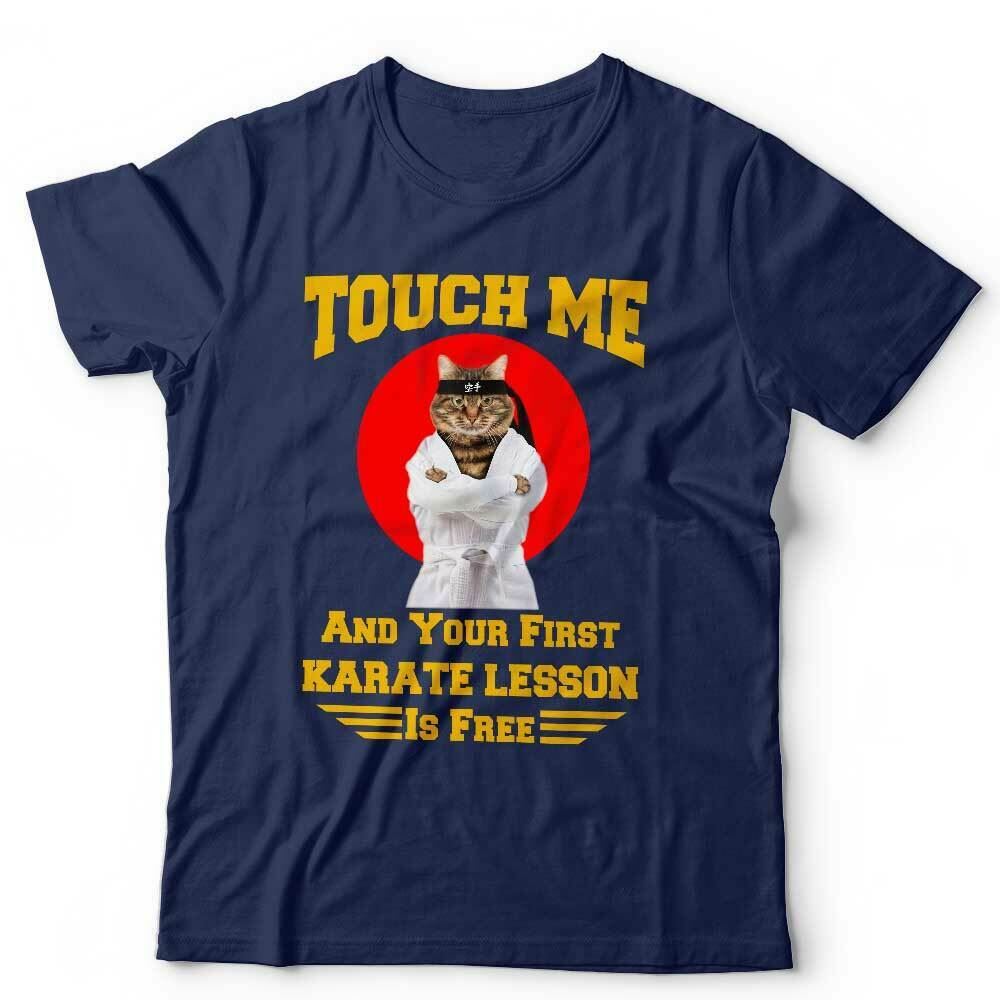 Touch Me And Your First Karate Lesson Is Free Tshirt Unisex & Kids