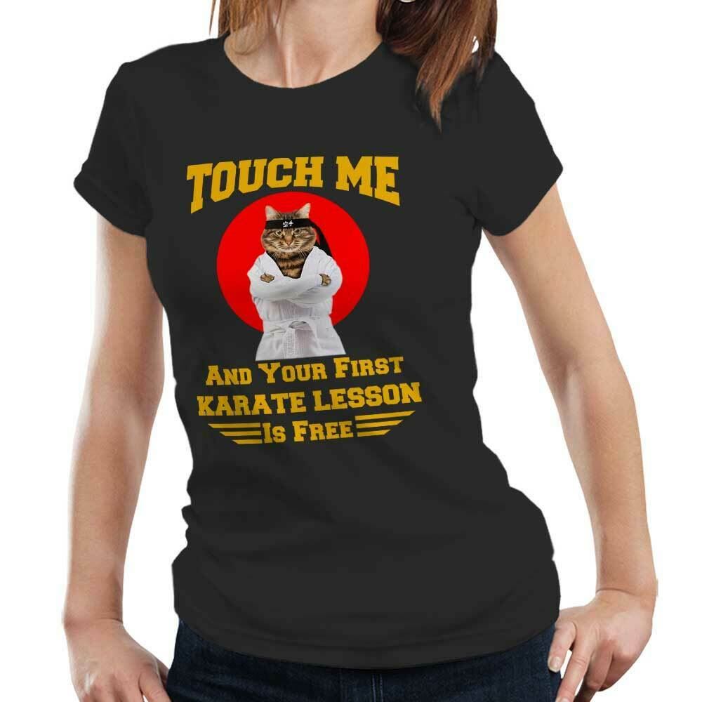 Touch Me And Your First Karate Lesson Is Free Tshirt Fitted Ladies