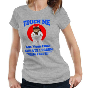 Touch Me And Your First Karate Lesson Is Free Tshirt Fitted Ladies