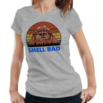 Smell Bad Tshirt Fitted Ladies