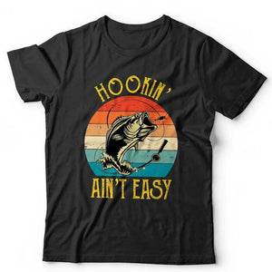 Hookin' Ain't Easy Tshirt Unisex