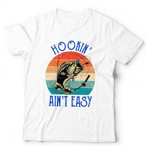 Hookin' Ain't Easy Tshirt Unisex