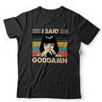 I Said God Damn Tshirt Unisex