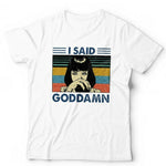 I Said God Damn Tshirt Unisex