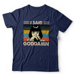 I Said God Damn Tshirt Unisex